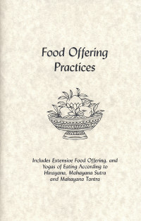 Купить книгу Food Offering Practices в интернет-магазине Dharma.ru