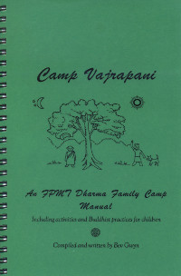 Купить книгу Camp Vajrapani: An FPMT Dharma Family Camp Manual в интернет-магазине Dharma.ru